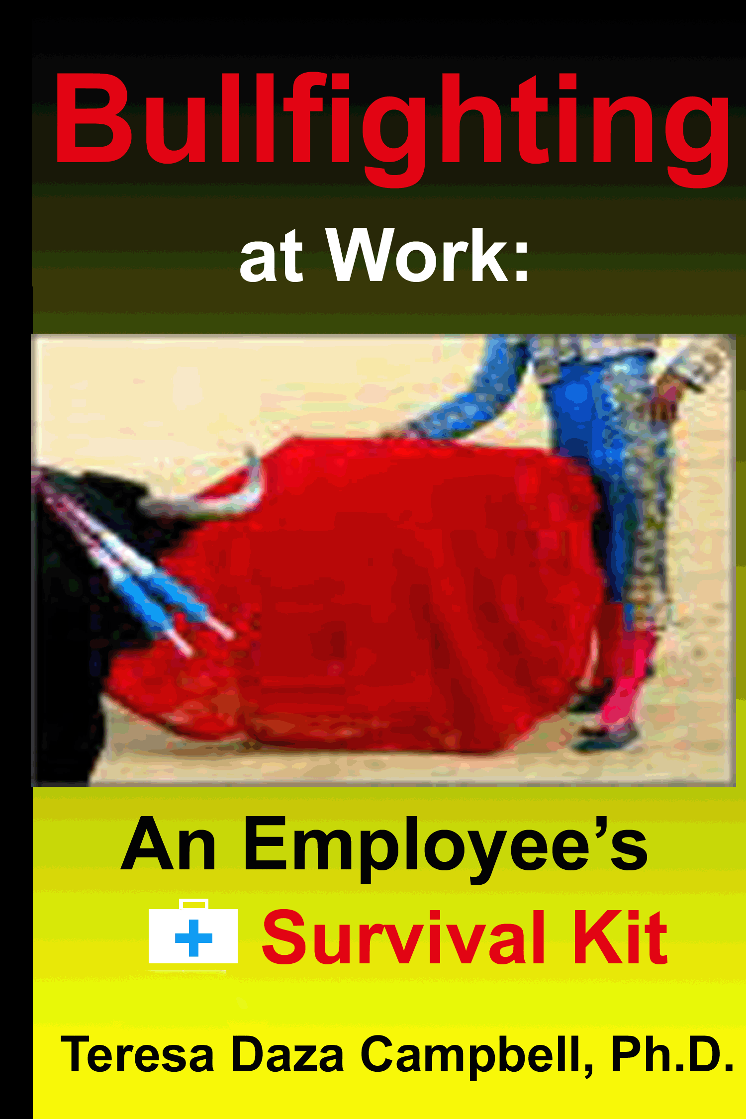 Bullfighting in Corporate America: An Employee's Survival Kit
